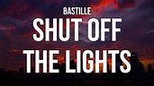 Bastille - Shut Off The Lights (Lyrics) - YouTube Music