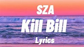 SZA - Kill Bill (Lyrics) - YouTube
