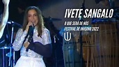 [4K] Ivete Sangalo - O Que Será De Nós (Ao Vivo Em Vitória da Conquista ...