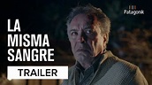 La Misma Sangre | Trailer Oificial | Patagonik - YouTube