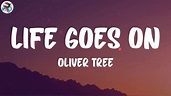 Oliver Tree - Life Goes On (Lyrics) - YouTube