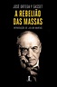 A Rebelião das Massas PDF José Ortega y Gasset