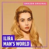 ILIRA – Man’s World (Amazon Original) Lyrics | Genius Lyrics