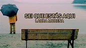 LAURA MORENA - SEI QUE ESTÁS AQUI (LETRA) - YouTube