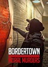 Bordertown: Mural Murders ~ A Non-Spoiler Review - Reel 2 Reel Talk