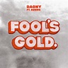 Dagny – Fool's Gold Lyrics | Genius Lyrics