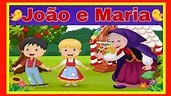 João e Maria - Historinha Infantil - YouTube