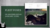 On Another Ocean &January & June& von Fleet Foxes – laut.de – Song