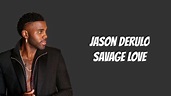 Jason Derulo- SAVAGE LOVE [LYRICS] - YouTube