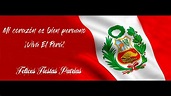 Tengo el orgullo de ser Peruano... - YouTube