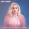 Katy Perry – Chained to the Rhythm Lyrics | Genius Lyrics