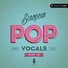 European Pop Vocals Vol 1 by Producer Loops released