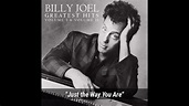 Just the Way You Are - BILLY JOEL ~ from the album "Greatest Hits ...