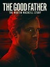 The Good Father: The Martin MacNeill Story | Rotten Tomatoes