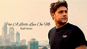 Put A Little Love On me - Niall Horan - YouTube