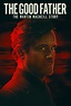 The Good Father: The Martin MacNeill Story (2021) - Posters — The Movie ...