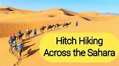 Hitch Hiking Across the Sahara Part-2 - YouTube