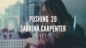 Pushing 20 ~ Sabrina Carpenter (LYRICS) - YouTube