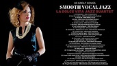 30 Great Songs - Smooth Vocal Jazz [Smooth Jazz] - YouTube Music