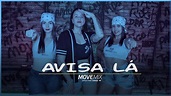 AVISA LÁ - Anitta feat Lexa, POCAH e Rebecca ( Coreografia Move mix )# ...