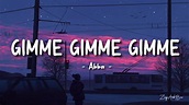 Abba- Gimme Gimme Gimme (A Man After Midnight) (lyrics) - YouTube