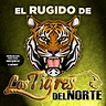El Rugido...De Los Tigres Del Norte” álbum de Los Tigres del Norte en ...
