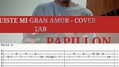 Tu fuiste mi gran amor / Guitarra (Tab) - PAPILLON - YouTube
