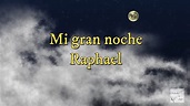 Raphael - Mi gran noche (Letra) - YouTube