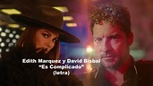 ES COMPLICADO (letra) Edith Marquez y David bisbal - YouTube