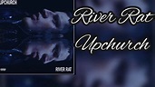 Upchurch - River Rat - YouTube