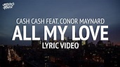 Cash Cash - All My Love (Lyrics) feat. Conor Maynard - YouTube