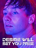 Watch Desire Will Set You Free | Prime Video