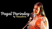 Pagal Parindey | By Tanushree | The Kerala Story | Adah Sharma ...