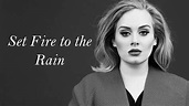 Adele Set Fire to the Rain Lyrics - YouTube