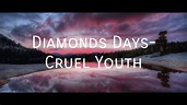 Diamond Days - Cruel Youth (lyrics) - YouTube