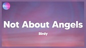 Birdy - Not About Angels (lyrics) - YouTube
