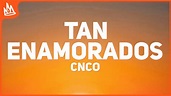 CNCO - Tan Enamorados (Letra) Acordes - Chordify