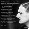 Así habló T. S. Eliot en LA TIERRA BALDÍA ,el mayor poema del siglo XX ...