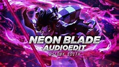 Neon Blade - [Audio Edit] - YouTube