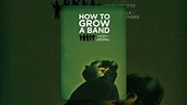 How To Grow A Band - YouTube