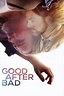Good After Bad (2017) — The Movie Database (TMDB)