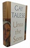 UNTO THE SONS | Gay Talese | First Trade Edition; First Printing