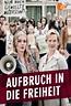Reparto de Aufbruch in die Freiheit (película 2018). Dirigida por ...