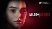 Ver Mujeres Asesinas 2022, capítulo 1 temporada 1 por ViX