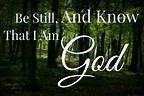 Be Still, and Know That I am God - LDS Blogs