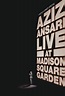 Aziz Ansari: Live at Madison Square Garden - Alchetron, the free social ...