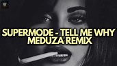 Supermode - Tell Me Why (Meduza Remix) - YouTube