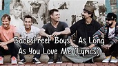 Backstreet Boys - As Long As You Love Me (Lyrics) - YouTube