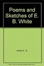 Poems and Sketches of E. B. White: E. B. White: 9780060909697: Amazon ...