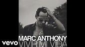Marc Anthony - Vivir Mi Vida (Audio) - YouTube